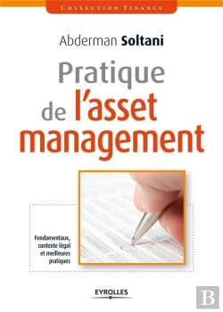 Bertrand.pt - Pratique De L'Asset Management ; Fondamentaux, Contexte Légal Et Meilleures Pratiques