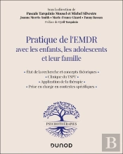 Pratique De L'Emdr Avec Les Enfants, Les Adolescents Et Leur Famille