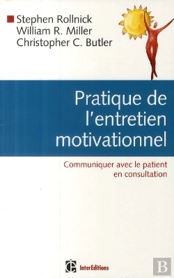 Bertrand.pt - Pratique De L'Entretien Motivationnel ; Communiquer Avec Le Patient En Consultation