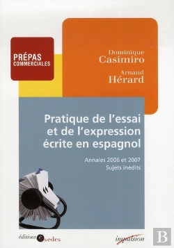 Bertrand.pt - Pratique De L'Essai Et De L'Expression Écrite En Espagnol ; Annales 2006 Et 2007, Sujets Inédits