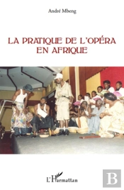 Pratique De L'Opéra En Afrique