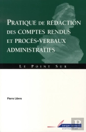 Pratique De Rédaction Des Comptes Rendus Et Procès-Verbaux Administratifs
