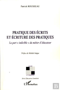 Bertrand.pt - Pratique Des Écrits Et Écriture Des Pratiques ; La Part 