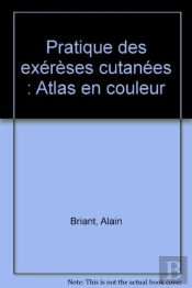 Pratique Des Exereses Cutanees