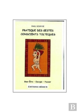 Bertrand.pt - Pratique Des Gestes Conscients Toltèques