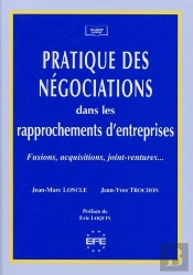 Pratique Des Négociations Dans Les Rapprochements D'Entreprises ; Fusions, Acquisitions, Joint-Ventures...