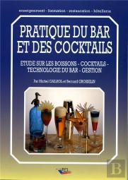 Pratique Du Bar Et Des Cocktails ; Études Sur Les Boissons, Cocktails, Technologie Du Bar, Gestion