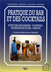 Pratique Du Bar Et Des Cocktails ; Études Sur Les Boissons, Cocktails, Technologie Du Bar, Gestion