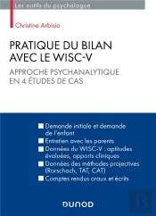Pratique Du Bilan Avec Le Wisc-V - Approche Psychanalytique En 5 Etudes De Cas