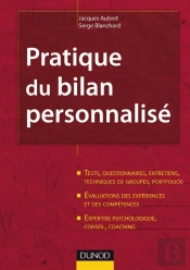 Pratique Du Bilan Personnalisé - 2ème Édition : Tests, Entretiens, Portfolios, Évaluations, Expertise