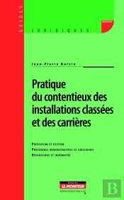 Pratique Du Contentieux Des Installations Classées Et Des Carrières
