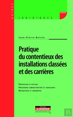 Bertrand.pt - Pratique Du Contentieux Des Installations Classées Et Des Carrières
