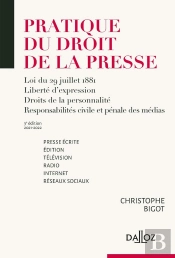 Pratique Du Droit De La Presse ; Presse Écrite Édition, Télévision, Radio, Internet, Réseaux Sociaux (Édition 2021/2022)