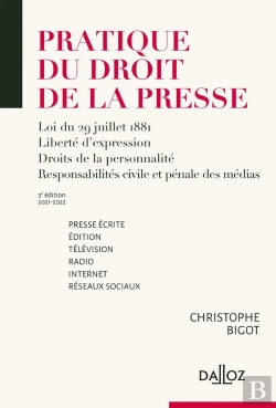 Bertrand.pt - Pratique Du Droit De La Presse ; Presse Écrite Édition, Télévision, Radio, Internet, Réseaux Sociaux (Édition 2021/2022)