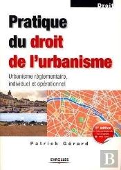 Pratique Du Droit De L'Urbanisme ; Urbanisme Règlementaire, Individuel Et Opérationnel (Édition 2007)