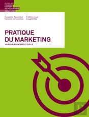 Pratique Du Marketing - Principaux Concepts Et Outils