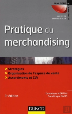 Bertrand.pt - Pratique Du Merchandising ; Espace De Vente, Offre Produits, Communication Sur Le Lieu De Vente (3e Édition)
