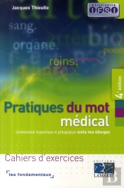 Pratique Du Mot Médical ; Cahiers D'Exercices (4e Édition)