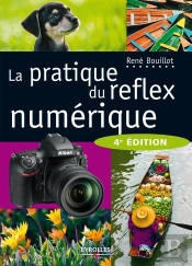Pratique Du Reflex Numérique (4e Édition)
