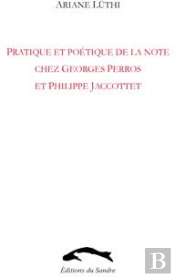 Pratique Et Poétique De La Note Chez Georges Perros Et Philippe Jacottet