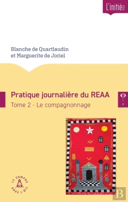 Bertrand.pt - Pratique Journalière Du Reaa Tome 2 : Le Compagnonnage