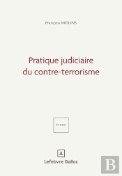 Pratique Judiciaire Du Contre-Terrorisme