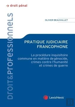 Bertrand.pt - Pratique Judiciaire Francophone : La Procédure Inquisitoire Commune En Matière De Génocide