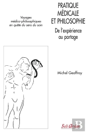 Pratique Médicale Et Philosophie ; De L'Expérience Au Partage