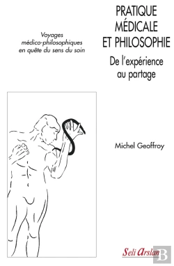 Bertrand.pt - Pratique Médicale Et Philosophie ; De L'Expérience Au Partage