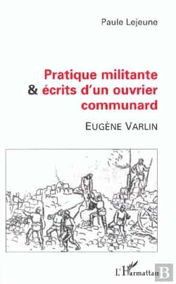 Bertrand.pt - Pratique Militante Et Ecrits D'Un Ouvrier Communard