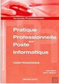 Bertrand.pt - Pratique Professionnelle Sur Poste Informatique ; Terminale Professionnelle Comptabilité ; Guide Pédagogique