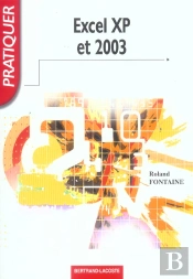 Pratiquer Excel Xp Et 2003 (Édition 2005)