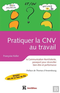 Bertrand.pt - Pratiquer La Cnv Au Travail ; La Communication Nonviolente, Passeport Pour Réconcilier Bien Être Et Performance
