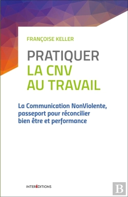 Bertrand.pt - Pratiquer La Cnv Au Travail ; La Communication Nonviolente, Passeport Pour Réconcilier Bien Être Et Performance