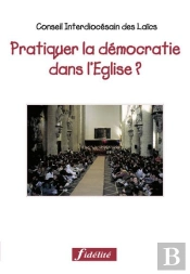 Pratiquer La Démocratie Dans L'Eglise ?