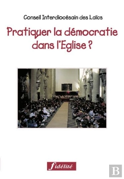 Bertrand.pt - Pratiquer La Démocratie Dans L'Eglise ?