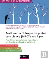 Pratiquer La Mbct (Thérapie Basée Sur La Pleine Conscience)