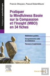 Pratiquer La Mindfulness Basée Sur La Compassion Et L'Insight (Mbci) En 34 Fiches