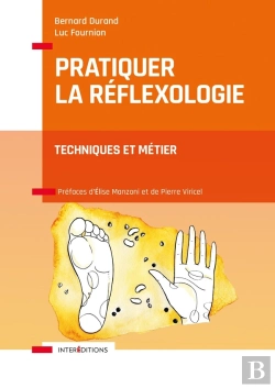 Bertrand.pt - Pratiquer La Réflexologie : Techniques Et Métier (2e Édition)