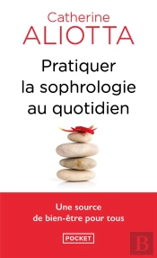 Pratiquer La Sophrologie Au Quotidien