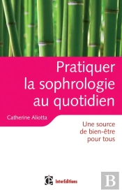 Pratiquer La Sophrologie Au Quotidien ; Une Source De Bien-Être Pour Tous