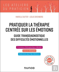 Bertrand.pt - Pratiquer La Thérapie Centrée Sur Les Émotions : Guide Transdiagnostique Des Difficultés Émotionnelles