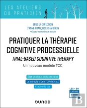 Pratiquer La Therapie Cognitive Processuelle - Un Nouveau Modele Tcc - Traiter Les Cas Complexes San