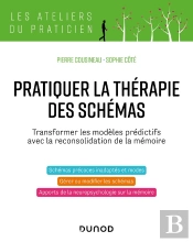 Pratiquer La Thérapie Des Schémas : Transformer Les Modèles Prédictifs Avec La Reconsolidation De La Mémoire