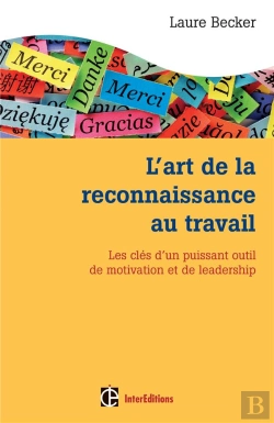 Bertrand.pt - Pratiquer L'Art De La Reconnaissance Au Travail ; Les Clés D'Un Outil Puissant De Motivation Et De Leadership