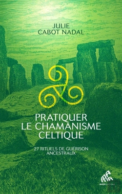 Bertrand.pt - Pratiquer Le Chamanisme Celtique : 27 Rituels De Guérison Ancestraux
