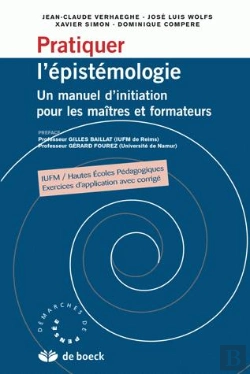 Bertrand.pt - Pratiquer L'Epistemologie ; Un Manuel D'Initiation Pour Les Maitres Et Formateurs