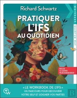 Bertrand.pt - Pratiquer L'Ifs Au Quotidien : Un Parcours Pour Découvrir Votre Self Et Soigner Vos Parties