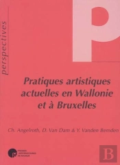 Pratiques Artistiques Actuelles En Wallonie Et À Bruxelles