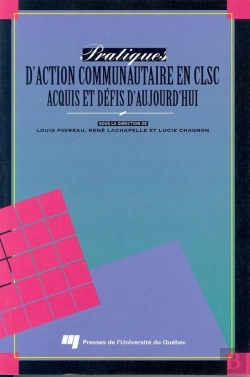 Bertrand.pt - Pratiques D'Action Communautaire En Clsc ; Acquis Et Défis D'Aujourd'Hui